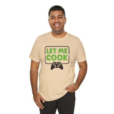 Unisex Let Me Cook Game Controller 1 T Shirt