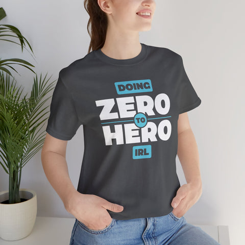 Unisex Zero to Hero T Shirt