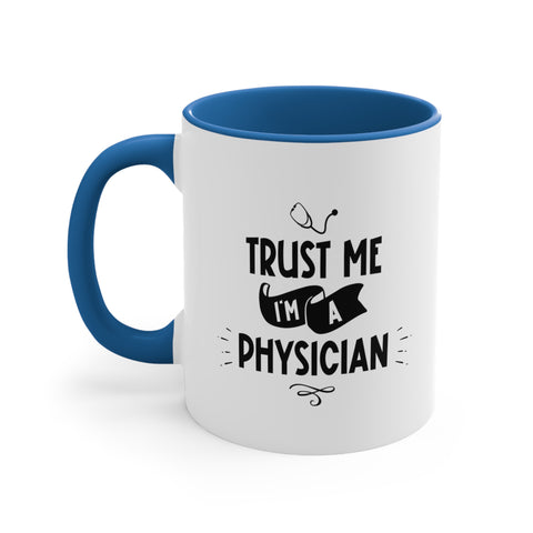 11oz Trust Me I'm a Physician Coffee Mug   