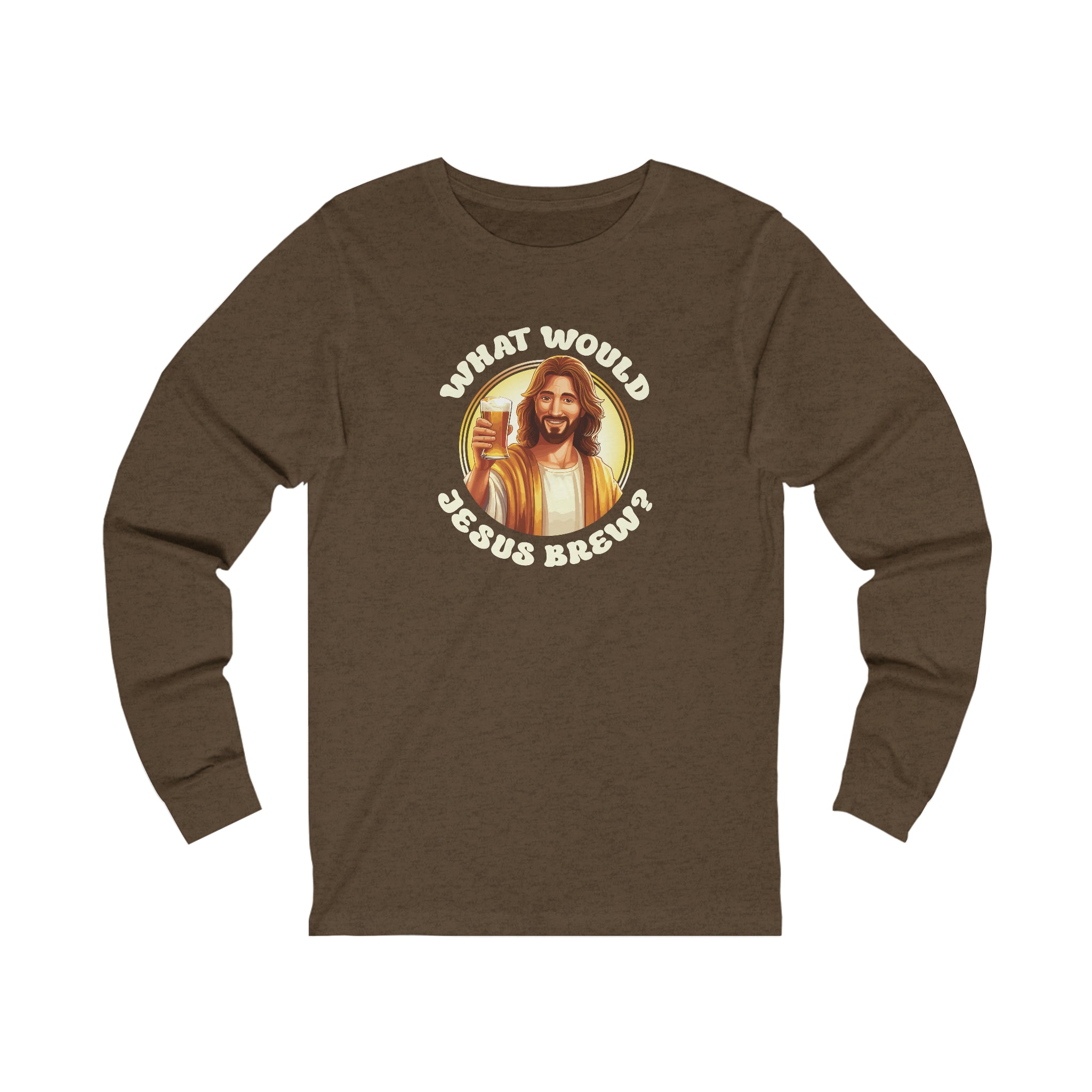 Unisex What Would Jesus Brew Beer Long Sleeve T Shirt S Heather Brown 