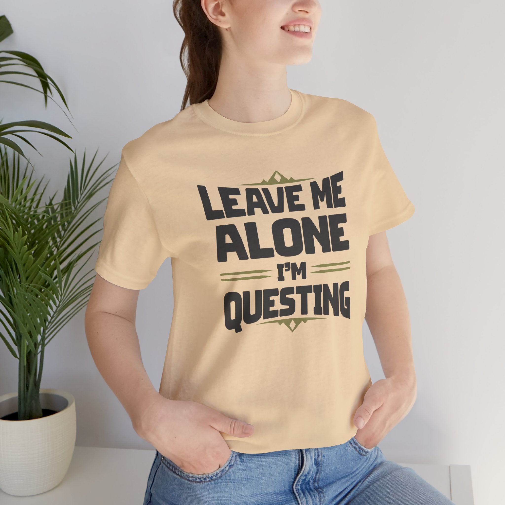 Unisex Leave Me Alone I'm Questing T Shirt
