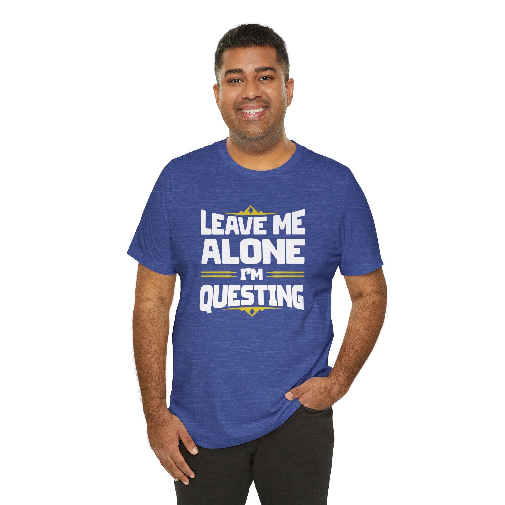 Unisex Leave Me Alone I'm Questing T Shirt