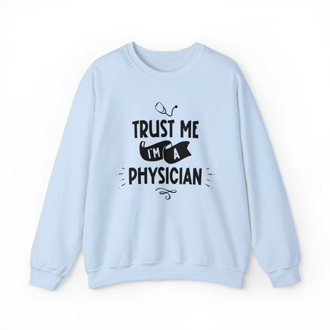 Unisex Trust Me I'm a Physician Sweatshirt S Light Blue 