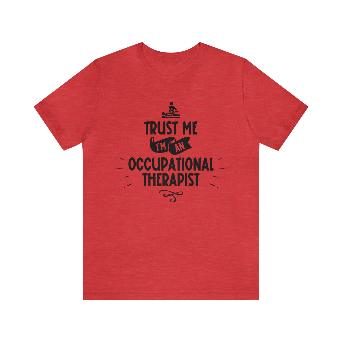 Unisex Trust Me I'm an Occupational Therapist T Shirt Heather Red S 