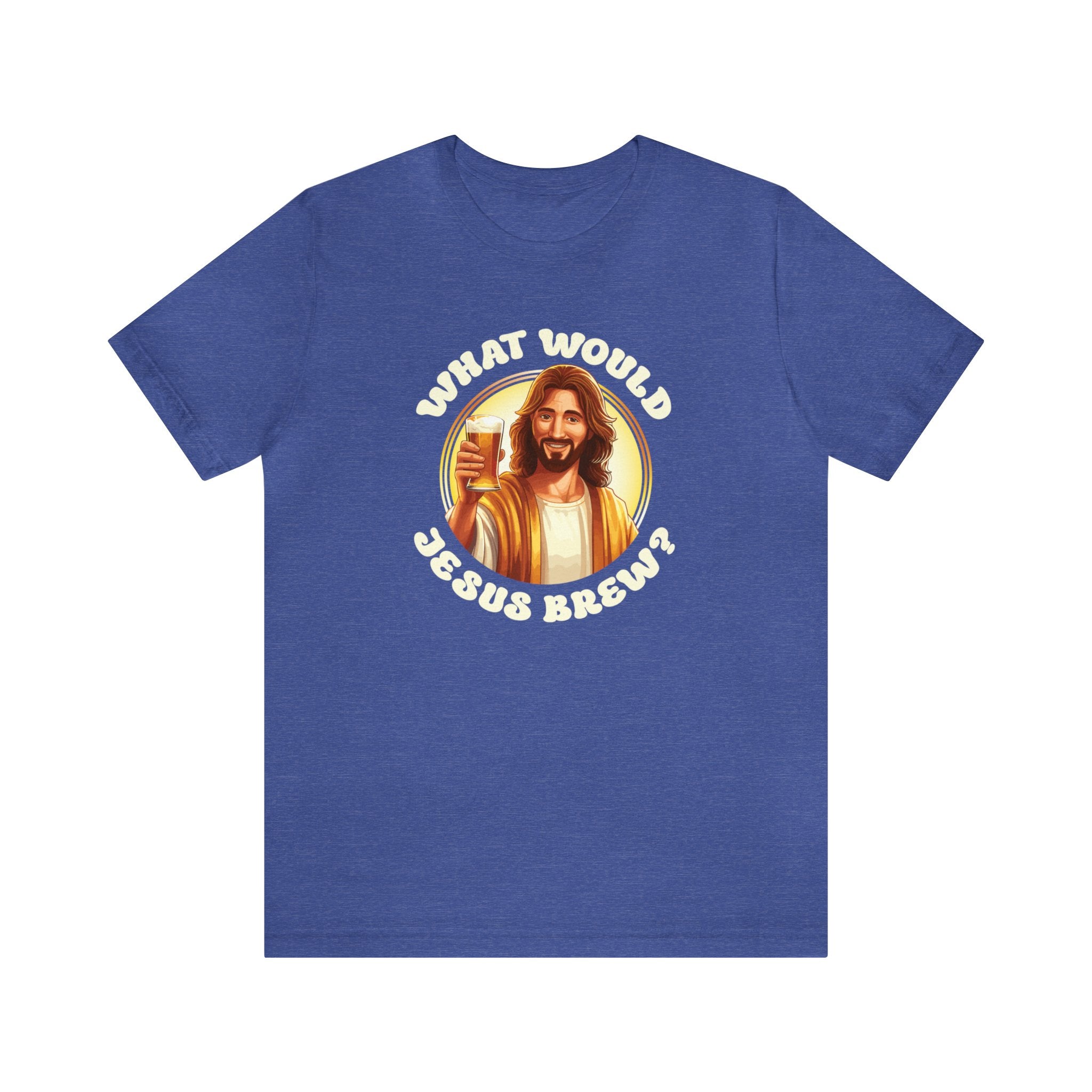 Unisex What Would Jesus Brew Beer T Shirt Heather True Royal S 