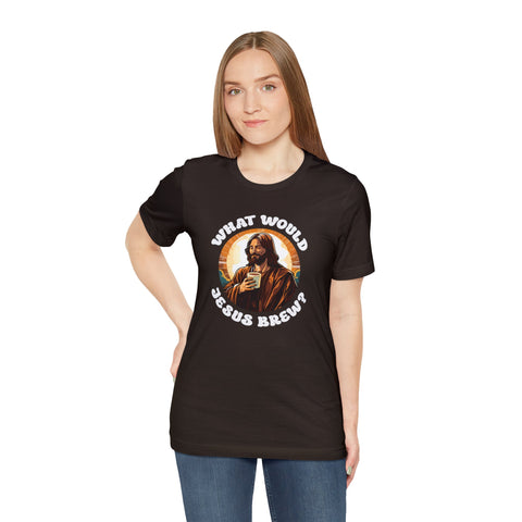 Unisex What Would Jesus Brew Coffee T Shirt   