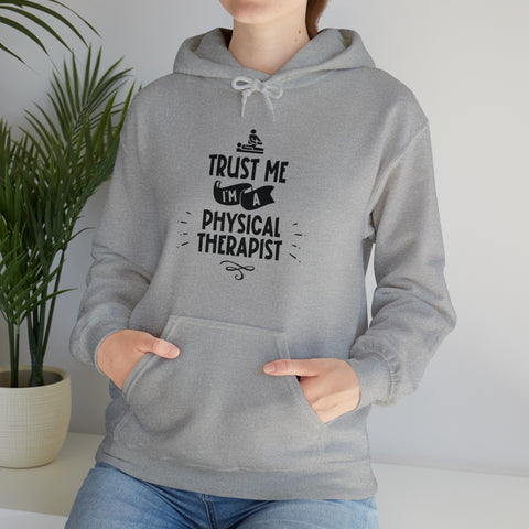 Unisex Trust Me I'm a Physical Therapist Hoodie   