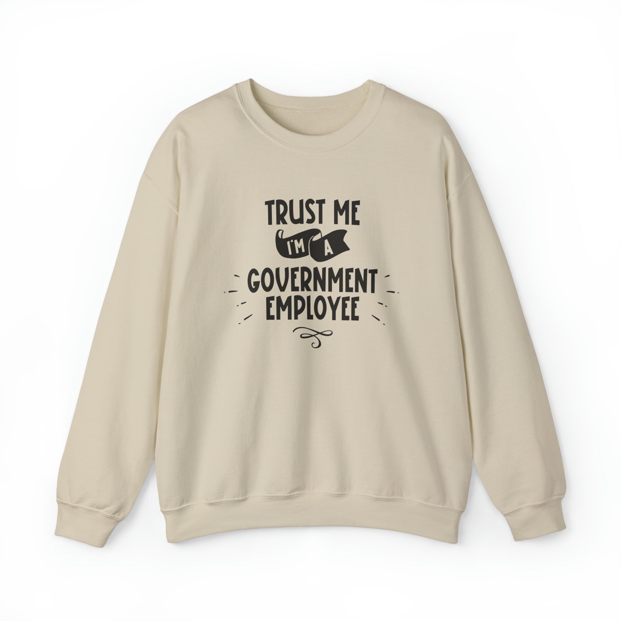 Unisex Trust Me I'm a Government Employee Sweatshirt S Sand 