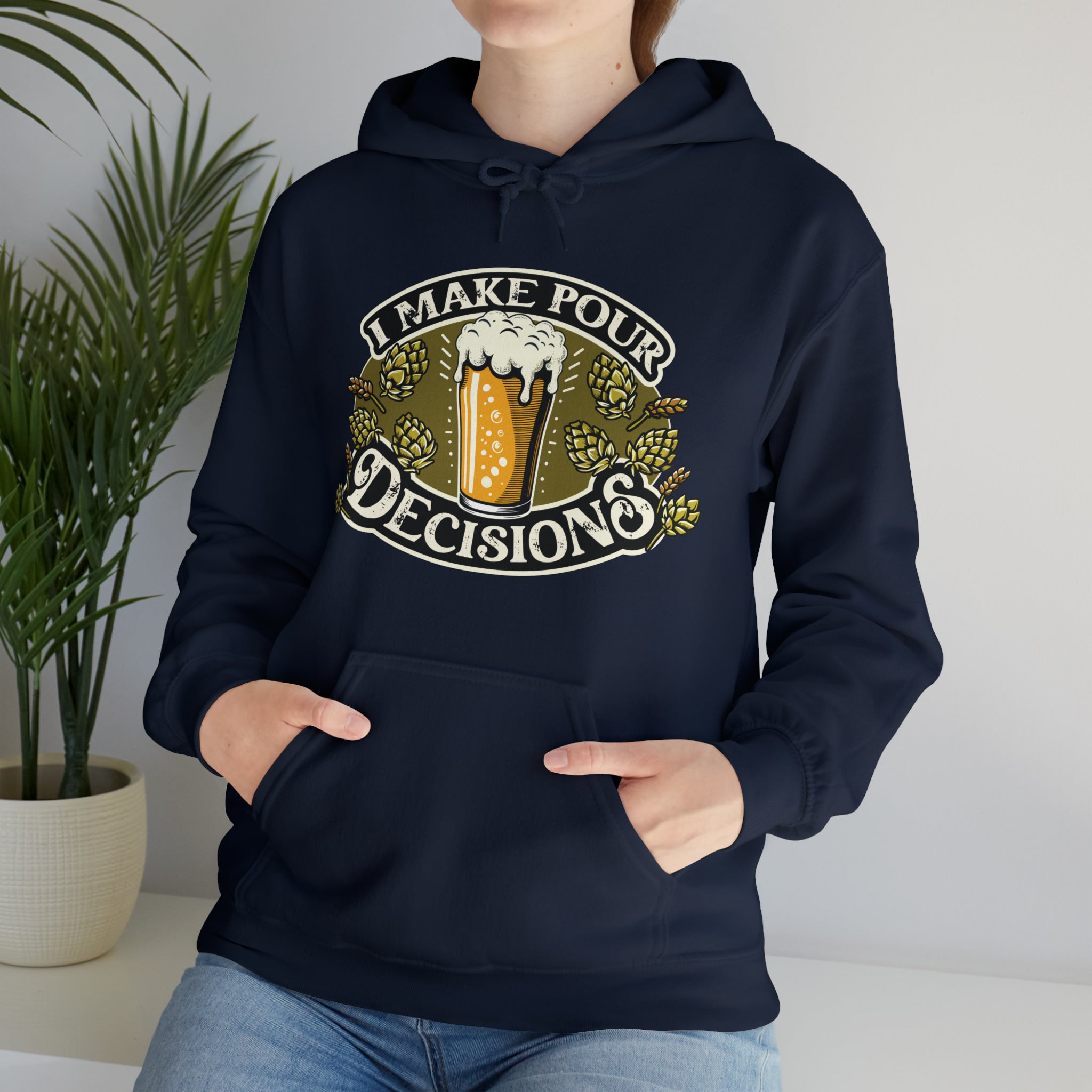 Unisex I Make Pour Decisions Hoodie   