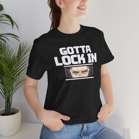 Unisex Gotta Lock In T Shirt