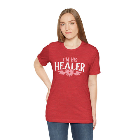 Unisex I'm His Healer T Shirt