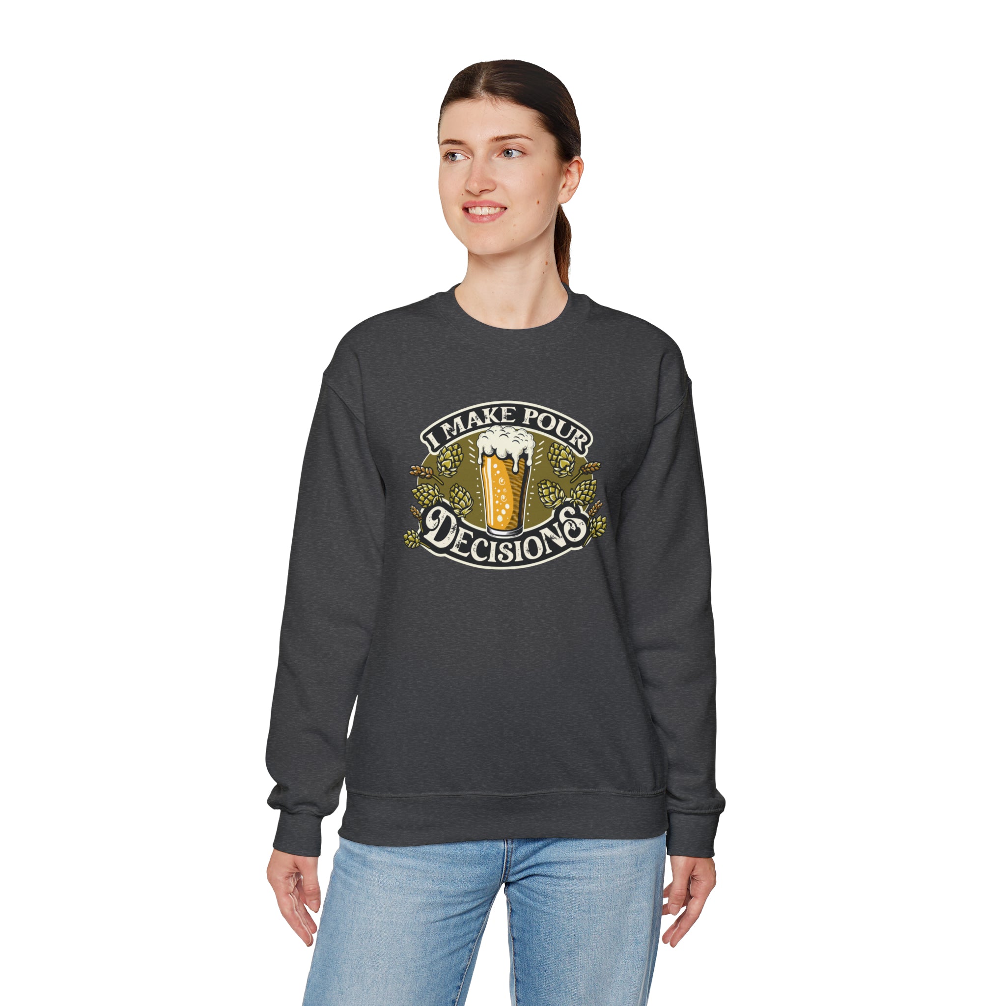 Unisex I Make Pour Decisions Sweatshirt   