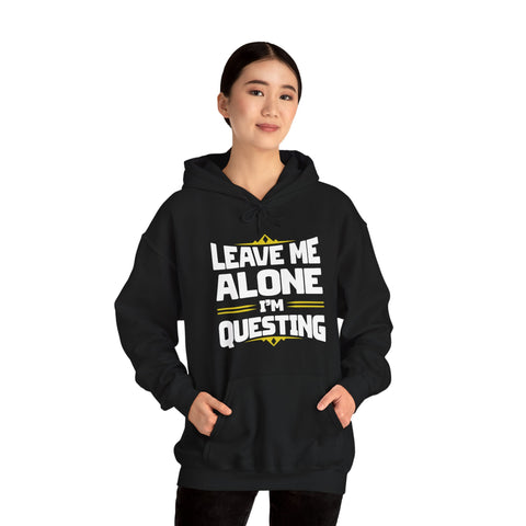 Unisex Leave Me Alone I'm Questing Hoodie