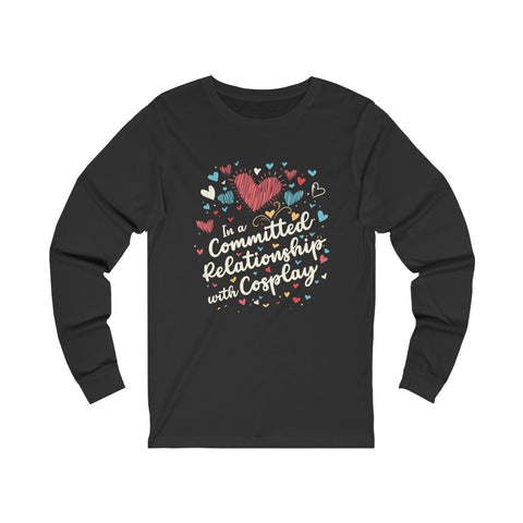 Unisex In a Committed Relationship with Cosplay Long Sleeve T Shirt S Dark Grey Heather 