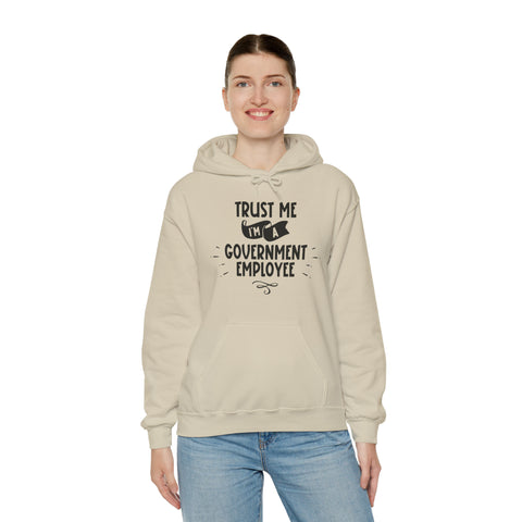 Unisex Trust Me I'm a Government Employee Hoodie   