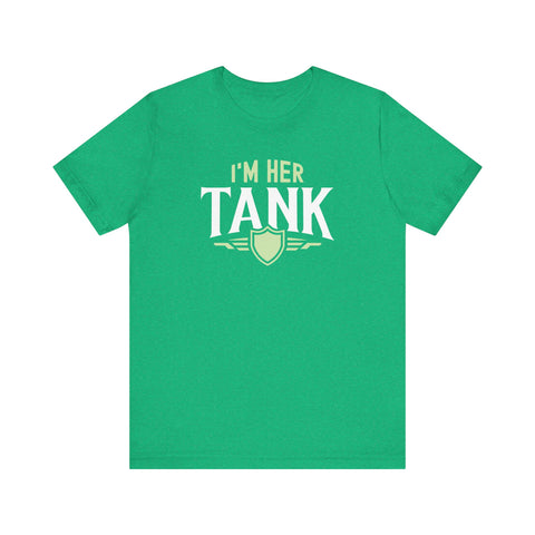 Unisex I'm Her Tank T Shirt Heather Kelly S