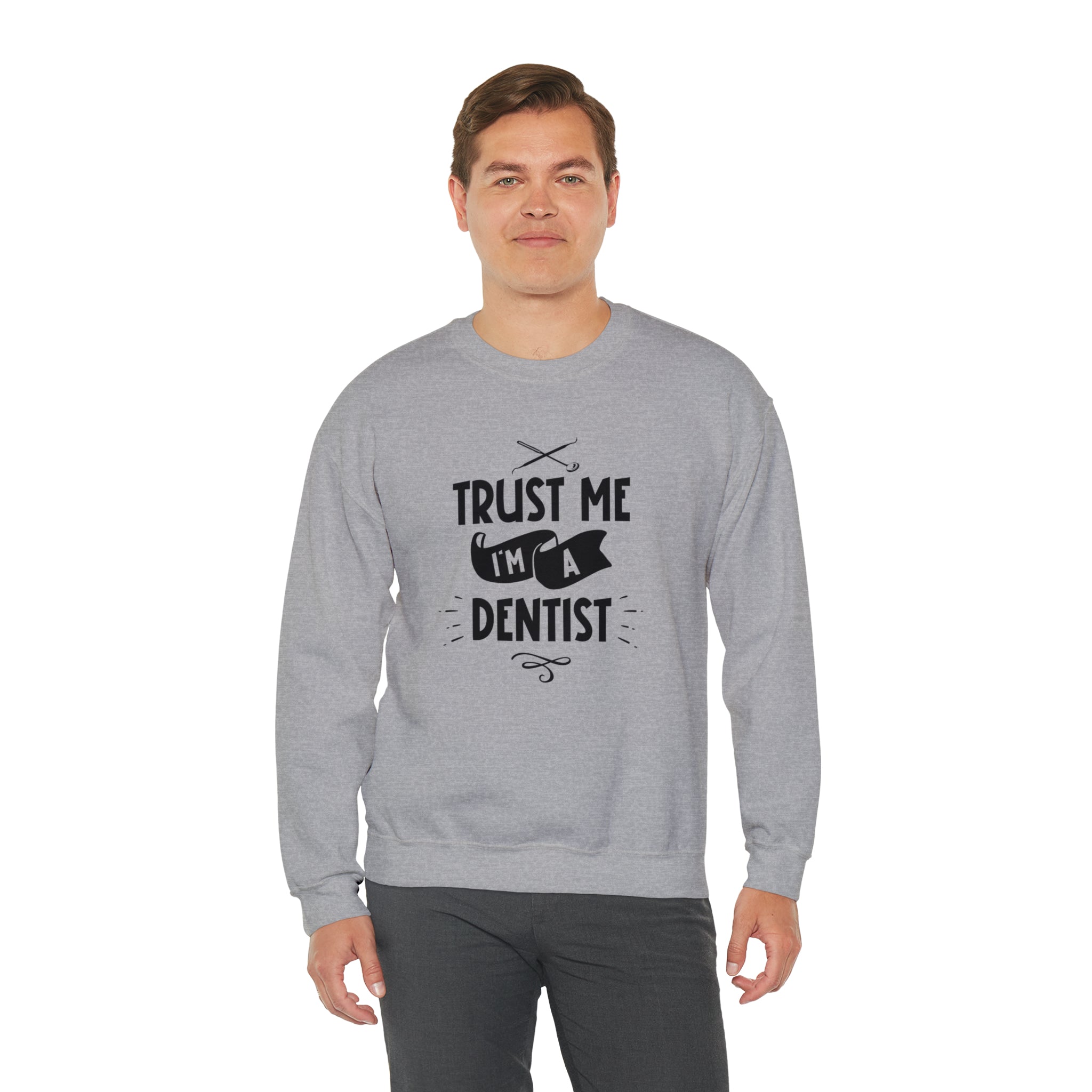 Unisex Trust Me I'm a Dentist Sweatshirt   