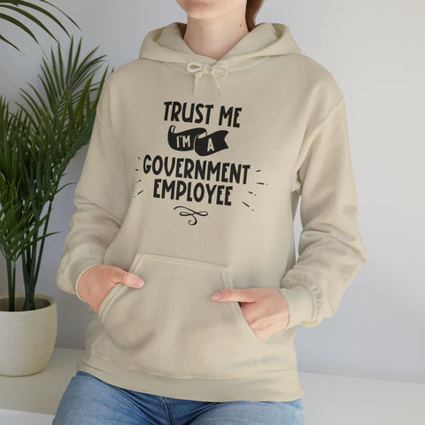 Unisex Trust Me I'm a Government Employee Hoodie   