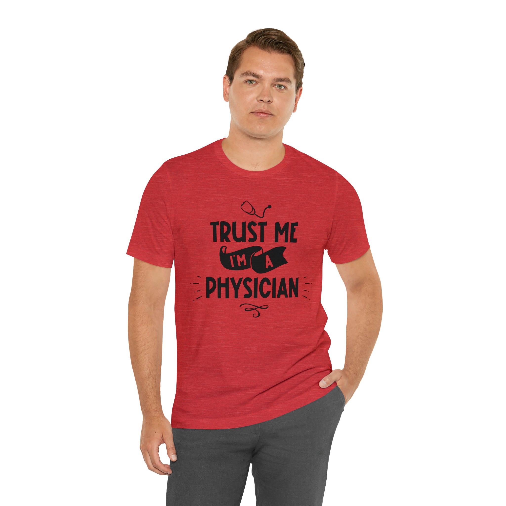 Unisex Trust Me I'm a Physician T Shirt   