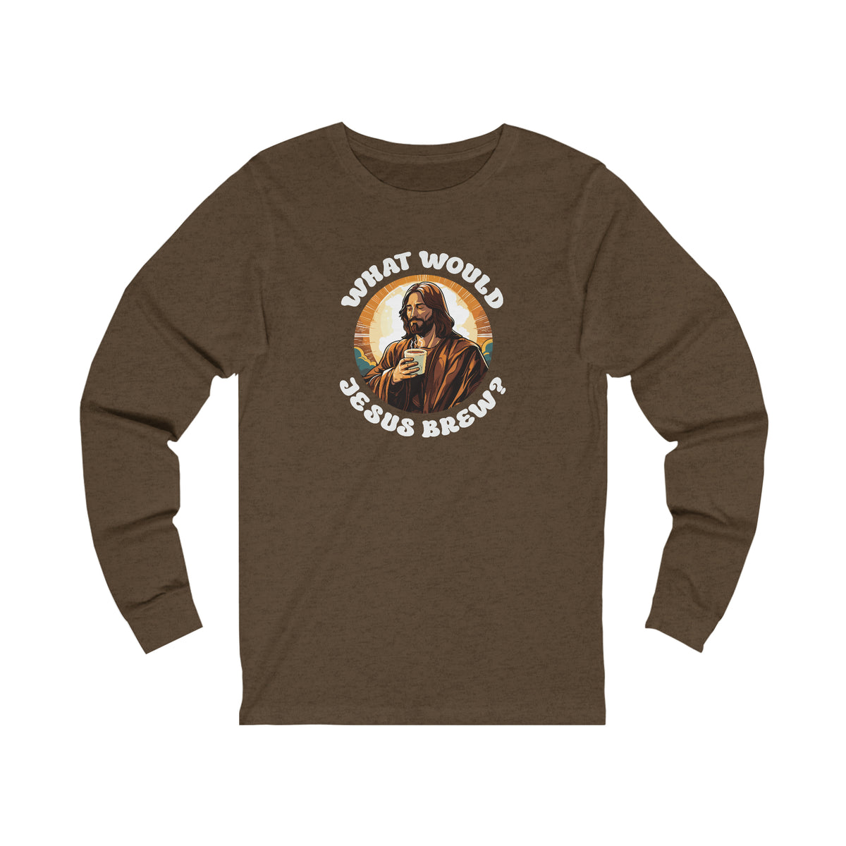 Unisex What Would Jesus Brew Coffee Long Sleeve T Shirt S Heather Brown 