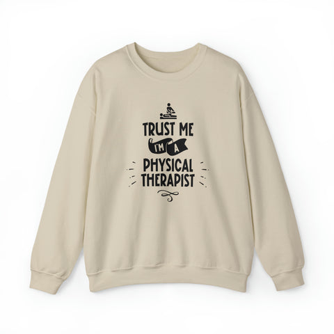 Unisex Trust Me I'm a Physical Therapist Sweatshirt S Sand 