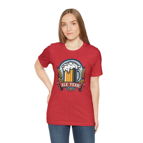 Unisex Ale Yeah T Shirt   