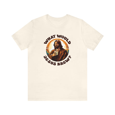 Unisex What Would Jesus Brew Coffee T Shirt Natural S 