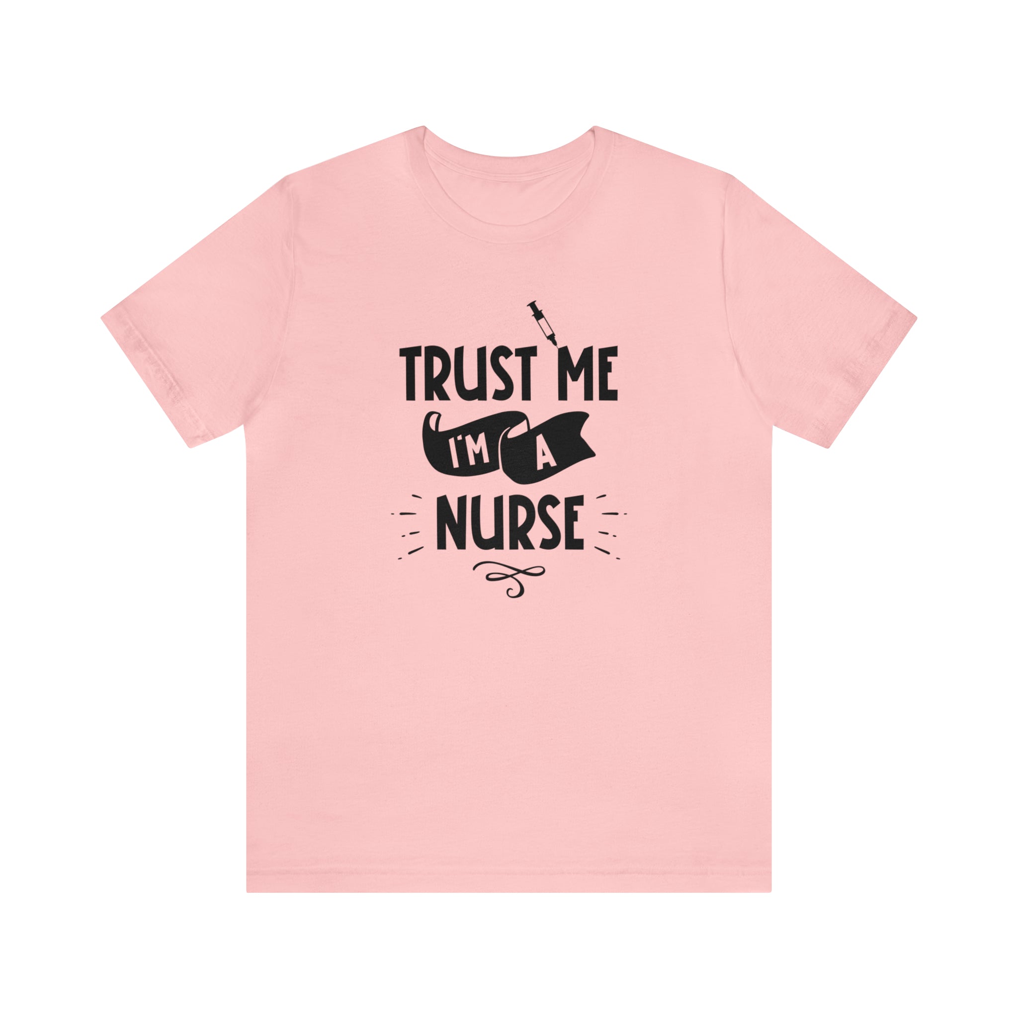 Unisex Trust Me I'm a Nurse T Shirt Pink S 