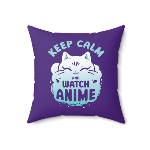 Keep Calm and Watch Anime Pillow 18" × 18"  