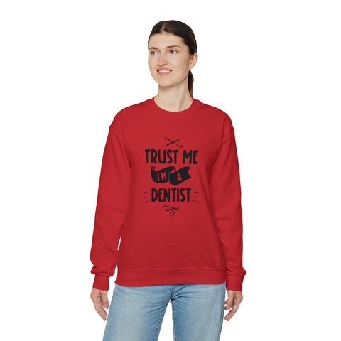 Unisex Trust Me I'm a Dentist Sweatshirt   