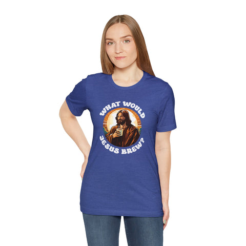 Unisex What Would Jesus Brew Coffee T Shirt   