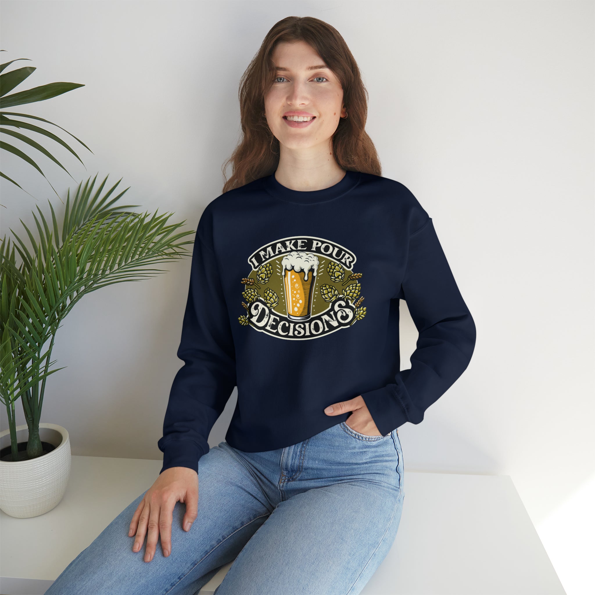 Unisex I Make Pour Decisions Sweatshirt   