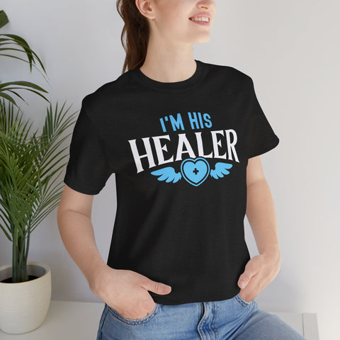 Unisex I'm His Healer T Shirt