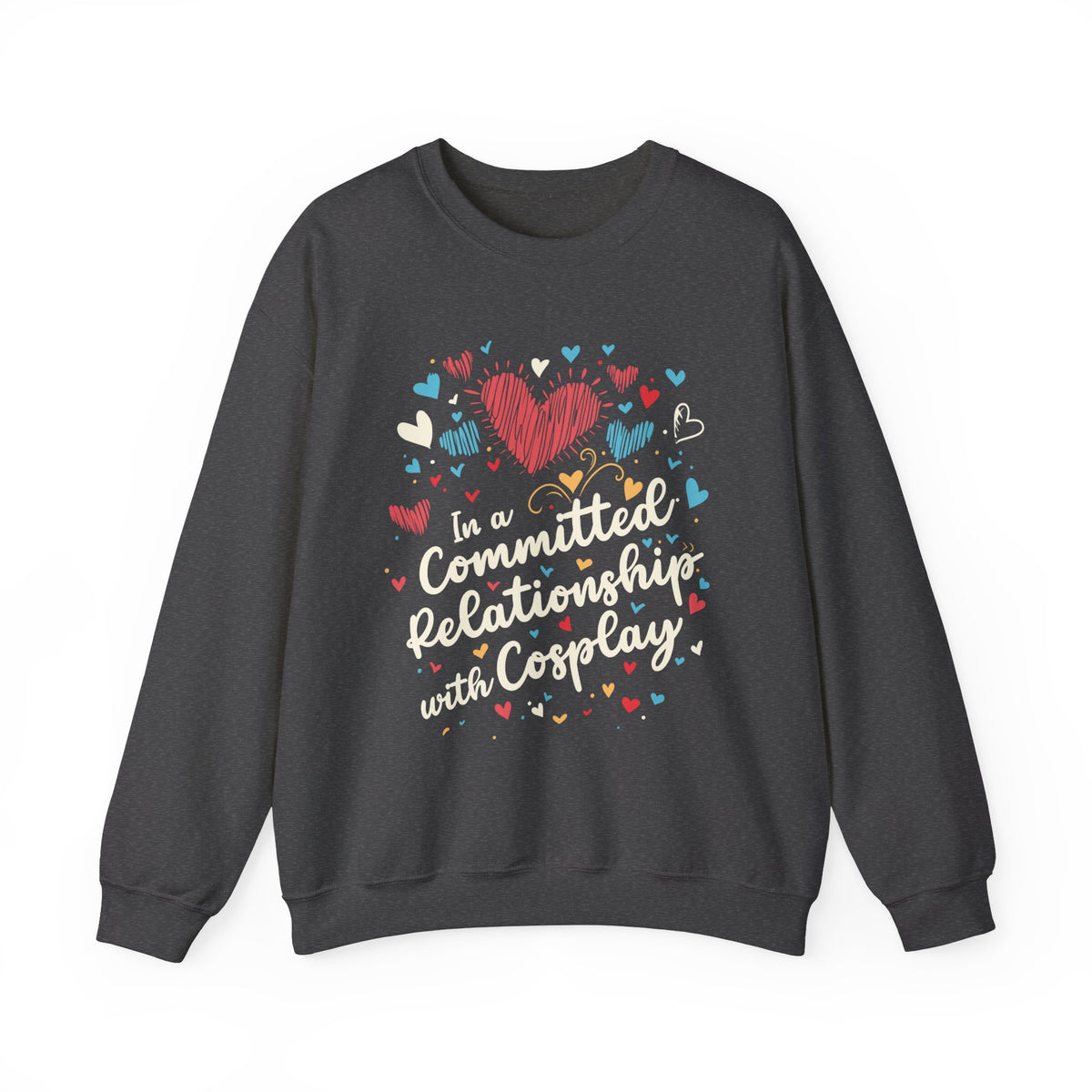 Unisex In a Committed Relationship with Cosplay Sweatshirt S Dark Heather 