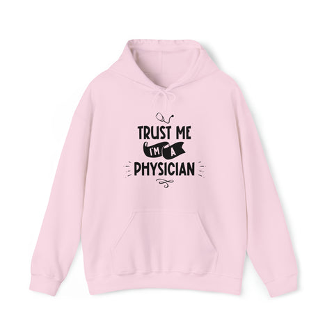 Unisex Trust Me I'm a Physician Hoodie Light Pink S 