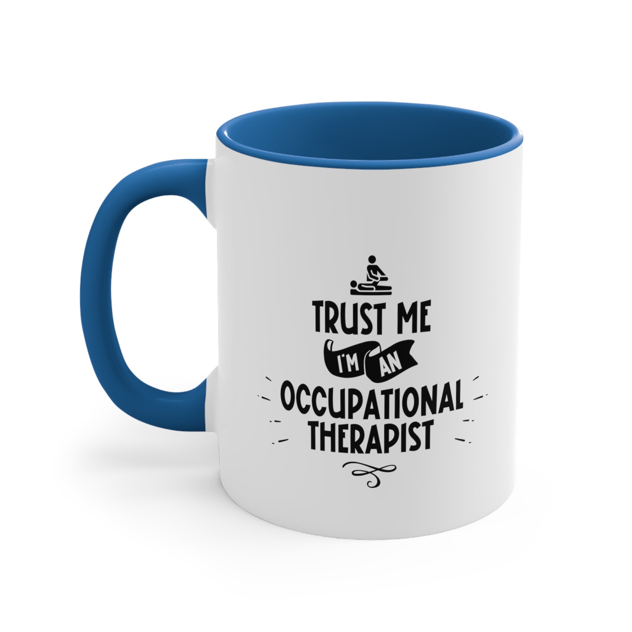 11oz Trust Me I'm a Occupational Therapist Coffee Mug   