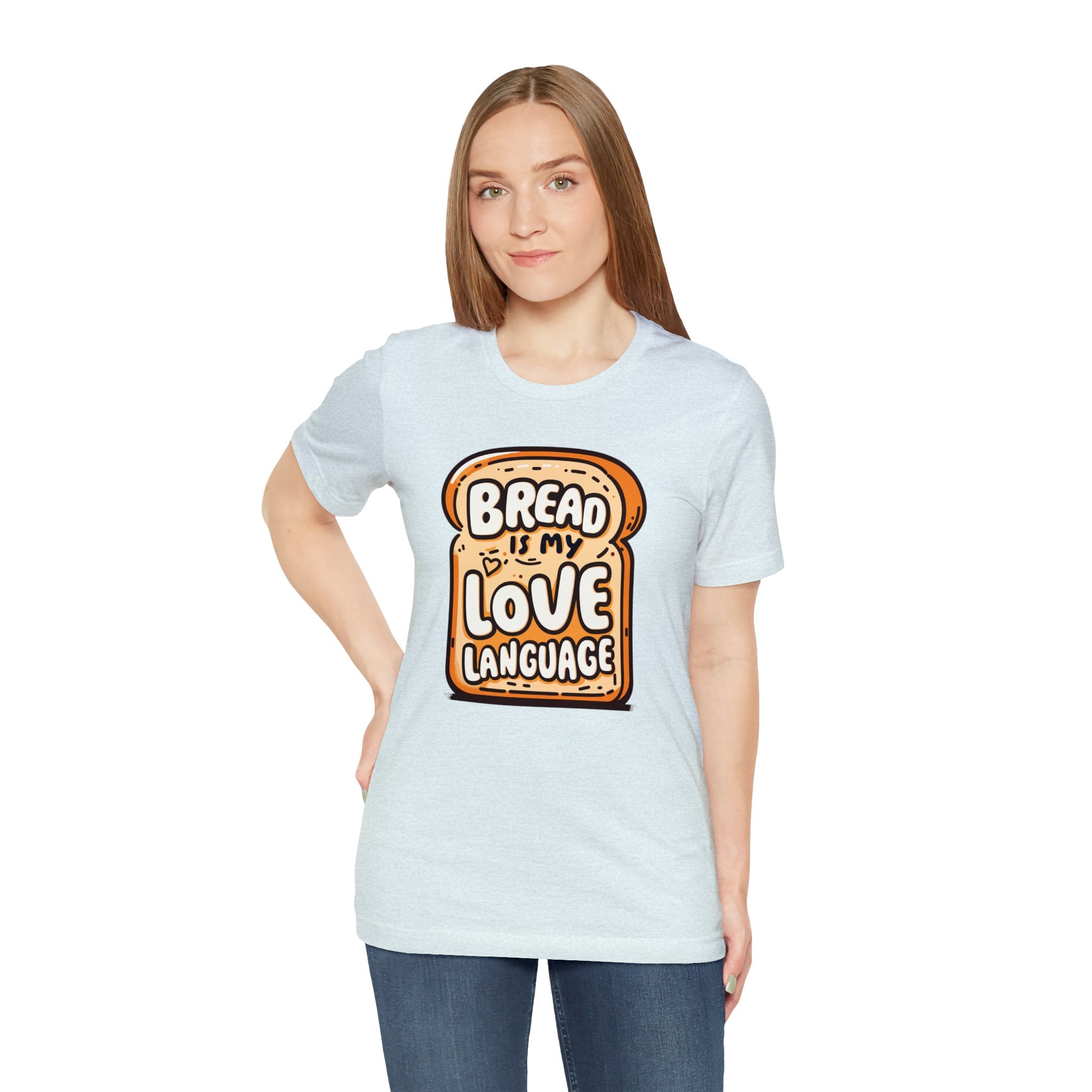 Unisex Bread is My Love Language T Shirt   