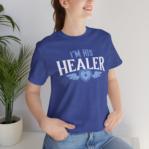 Unisex I'm His Healer T Shirt