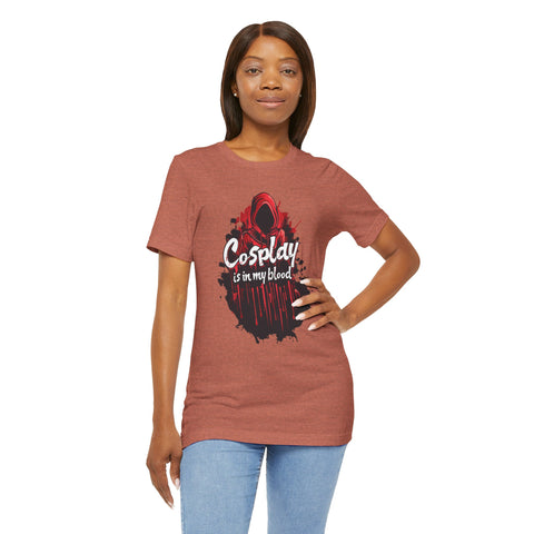 Unisex Cosplay is in my Blood T Shirt   