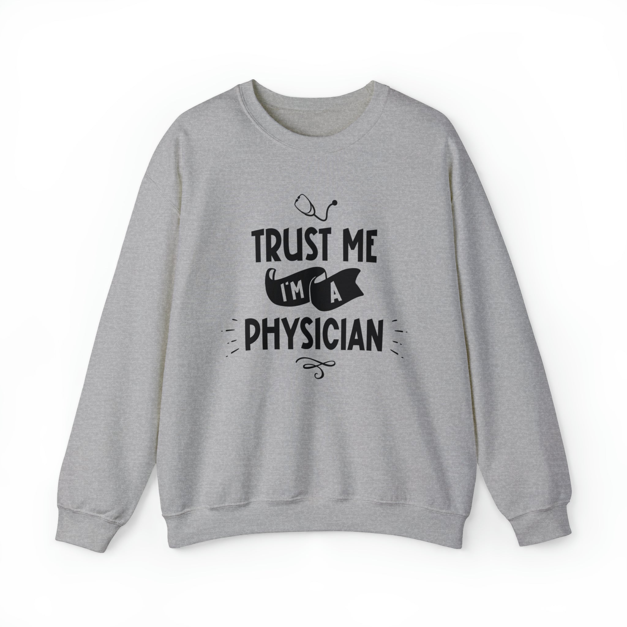 Unisex Trust Me I'm a Physician Sweatshirt S Sport Grey 