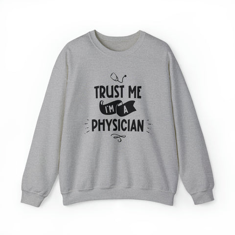 Unisex Trust Me I'm a Physician Sweatshirt S Sport Grey 