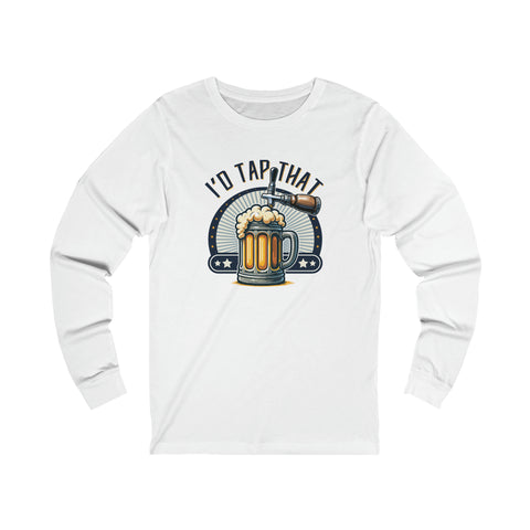 Unisex I'd Tap That Long Sleeve T Shirt S White 