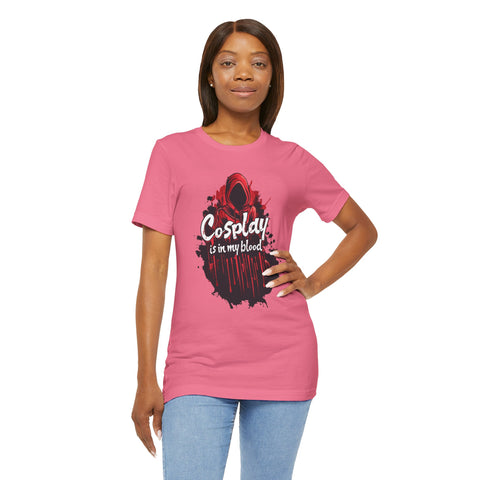 Unisex Cosplay is in my Blood T Shirt   