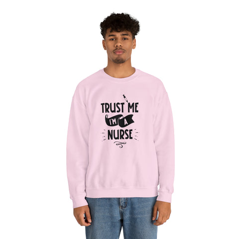 Unisex Trust Me I'm a Nurse Sweatshirt   