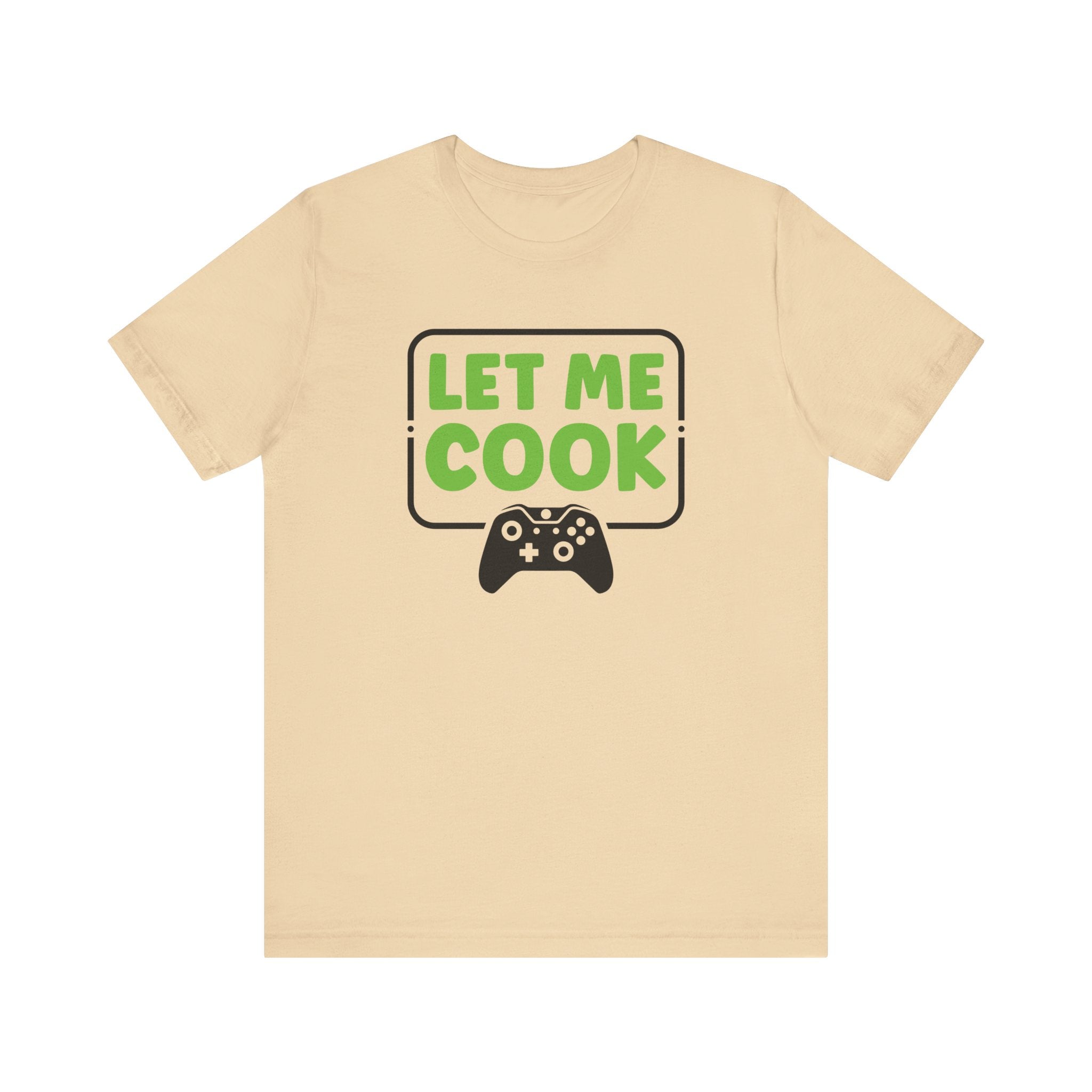 Unisex Let Me Cook Game Controller 1 T Shirt Soft Cream S