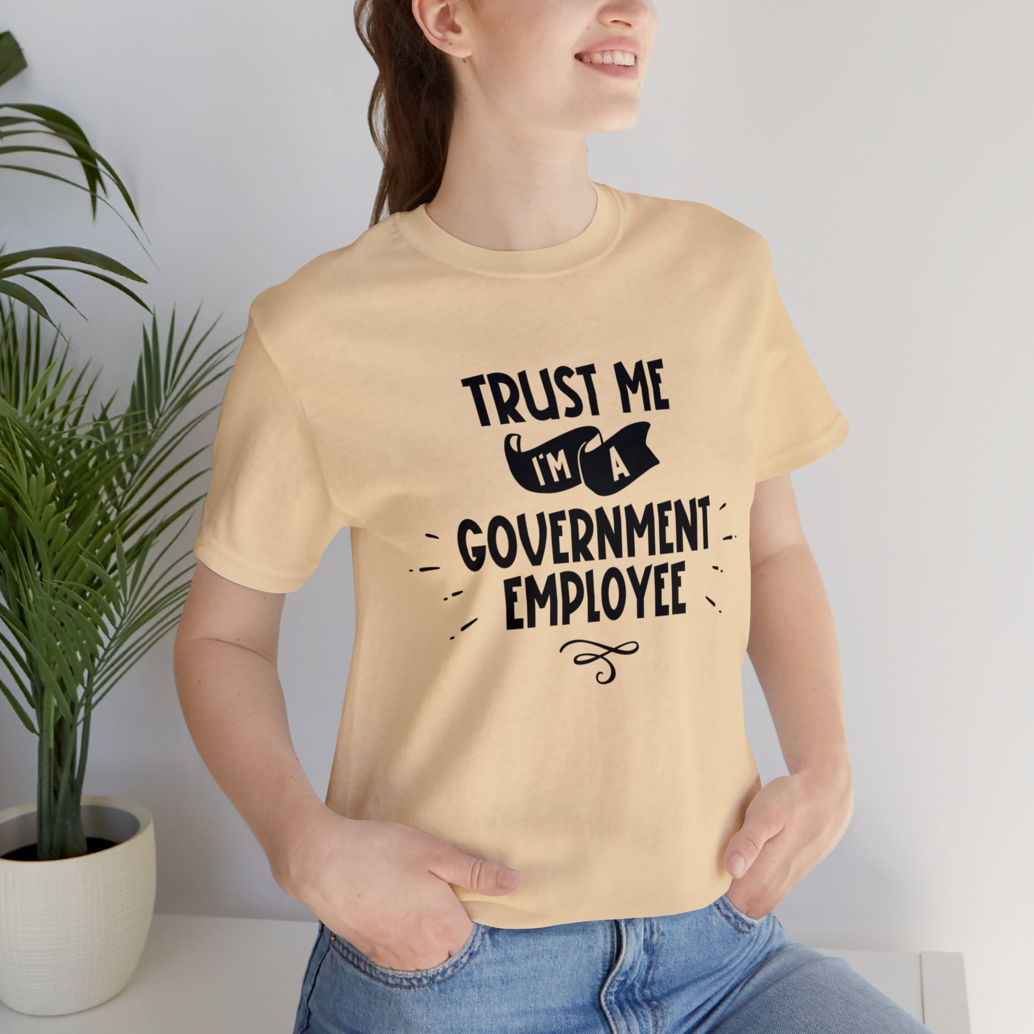 Unisex Trust Me I'm a Government Employee T Shirt   