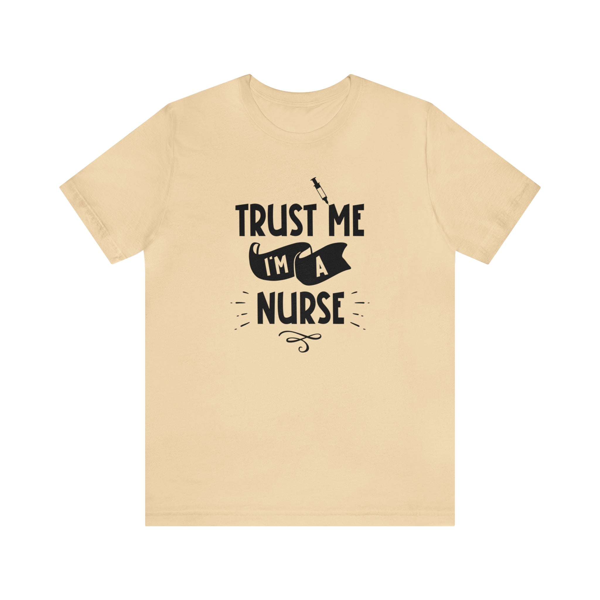 Unisex Trust Me I'm a Nurse T Shirt Soft Cream S 