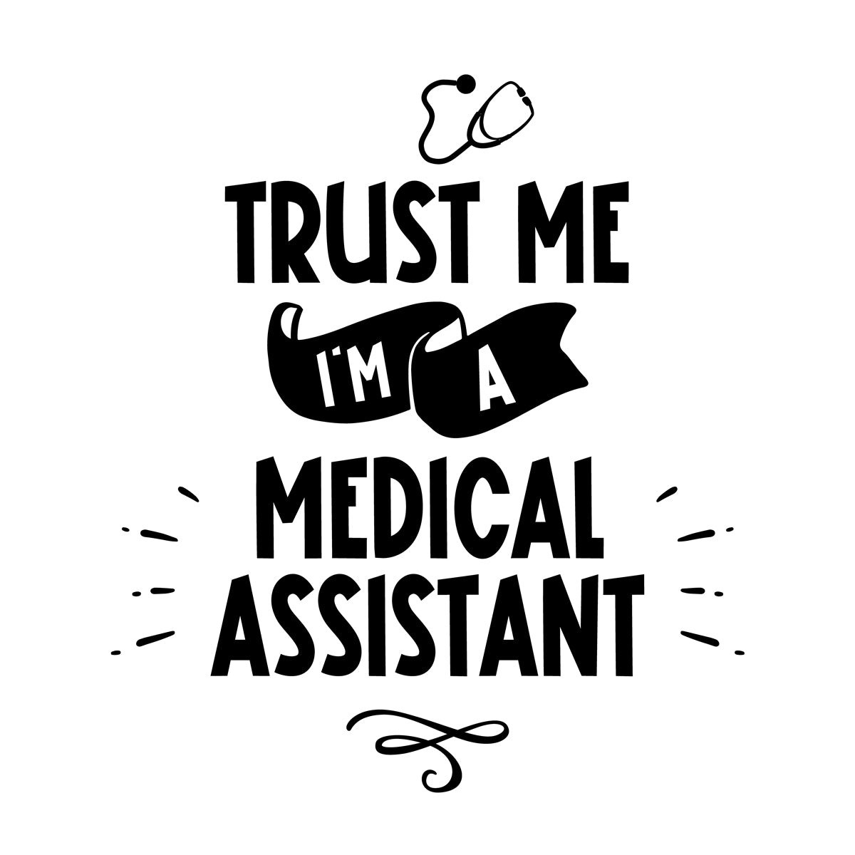 Unisex Trust Me I'm a Medical Assistant Sweatshirt   