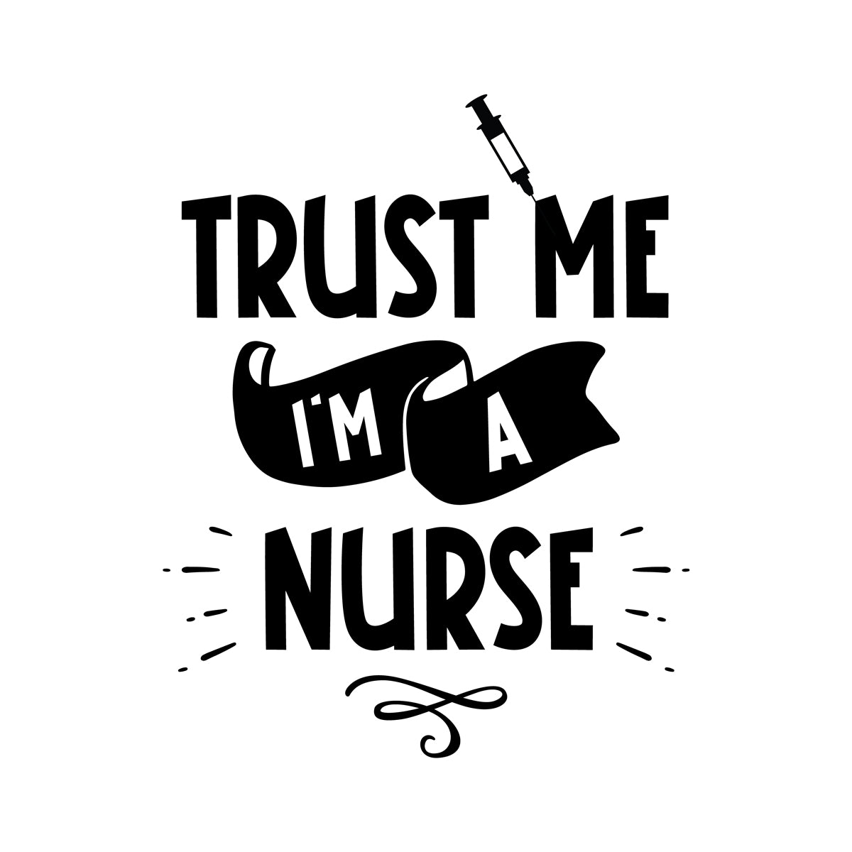 Unisex Trust Me I'm a Nurse Sweatshirt   