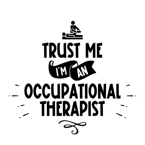 Unisex Trust Me I'm an Occupational Therapist Sweatshirt   